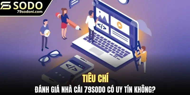Những tiêu chí đánh giá sân chơi uy tín hiện nay